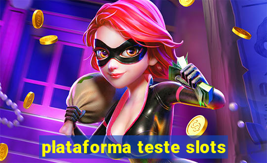 plataforma teste slots